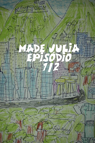 MADE JULIA episódio 1\2