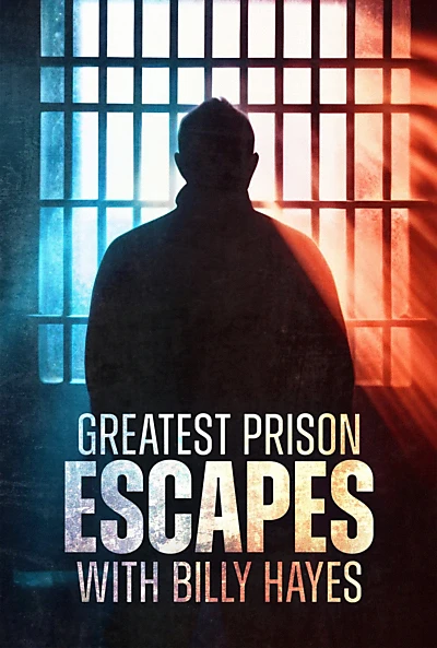 Greatest Prison Escapes with Billy Hayes