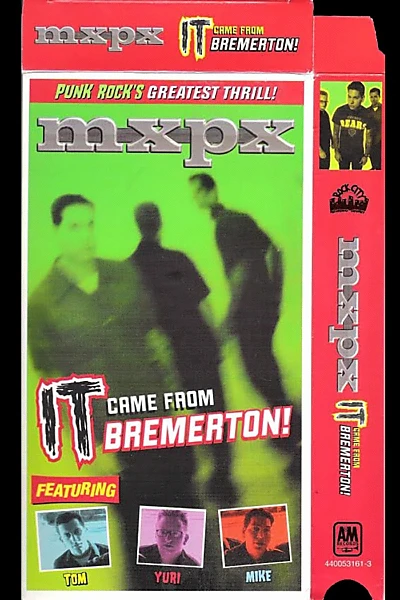 MxPx - It Came From Bremerton!