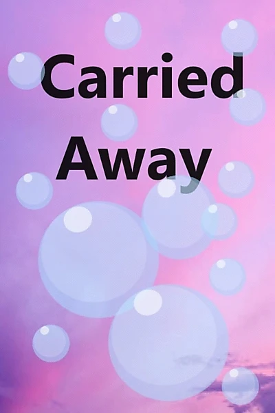 Carried Away