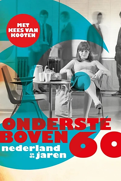 Ondersteboven Nederland in de jaren 60