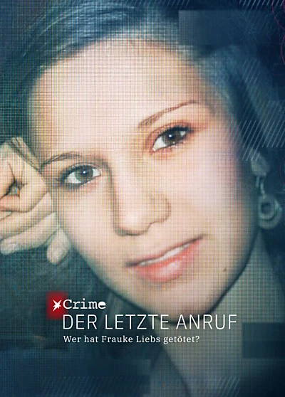 Der letzte Anruf – Wer hat Frauke Liebs getötet?