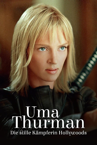 Uma Thurman: Hollywood's Silent Warrior