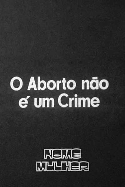 O Aborto Não É um Crime