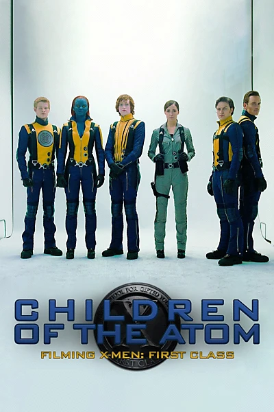 Children of the Atom - Filming X-Men: First Class