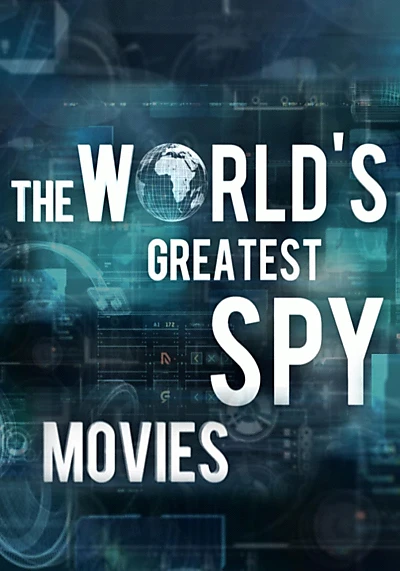 The World's Greatest Spy Movies