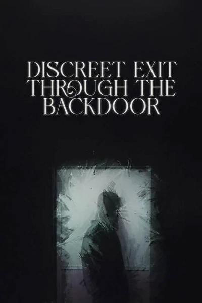 Discreet Exit Through the Back Door