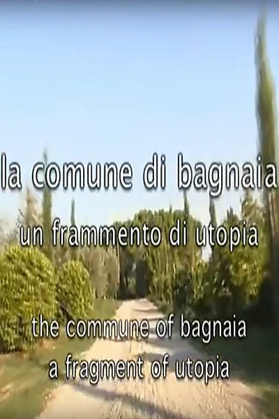 La comune di Bagnaia - Un frammento di utopia