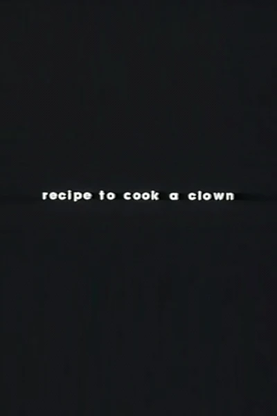 Recipe to Cook a Clown