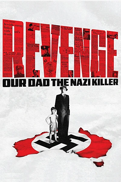 Revenge: Our Dad the Nazi Killer