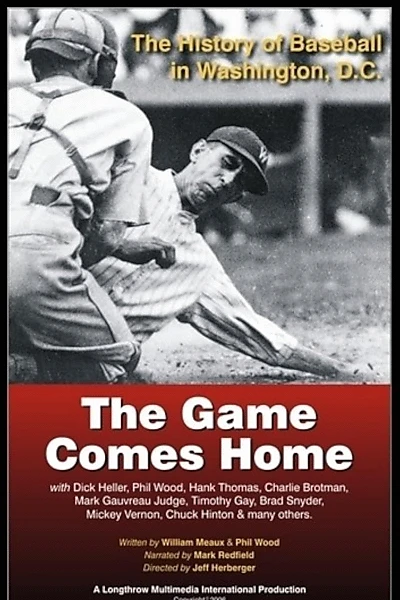 The Game Comes Home: The History of Baseball in Washington, D.C.