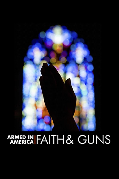 Armed in America: Faith & Guns