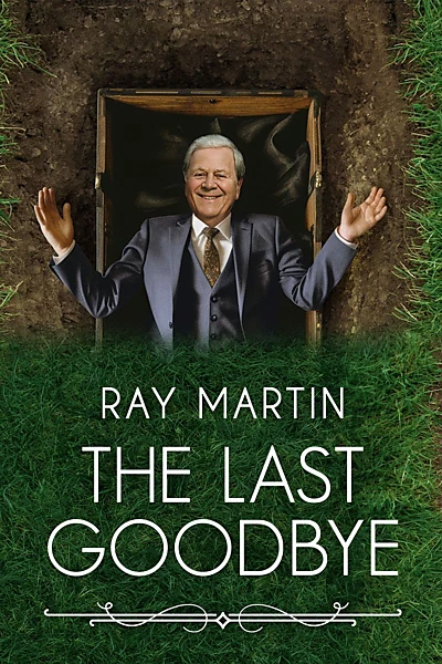 Ray Martin: The Last Goodbye