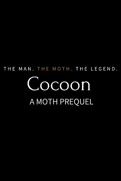 Cocoon: A Moth prequel