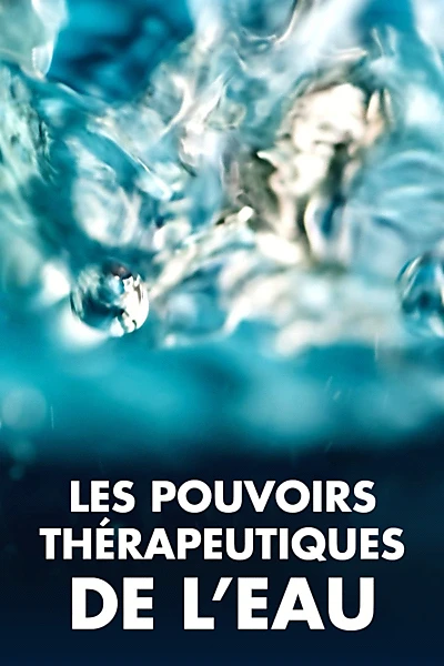 Les Pouvoirs thérapeutiques de l'eau