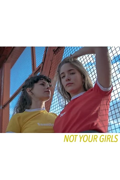 Not Your Girls