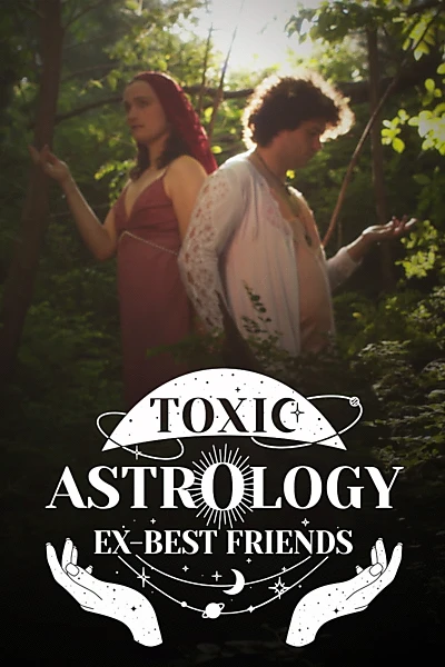 Toxic Astrology Ex-Best Friends