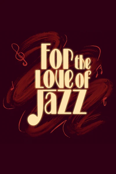 For the Love of Jazz