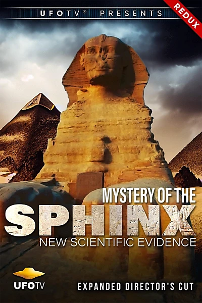 Mystery of the Sphinx: New Scientific Evidence - Expanded Director's Redux