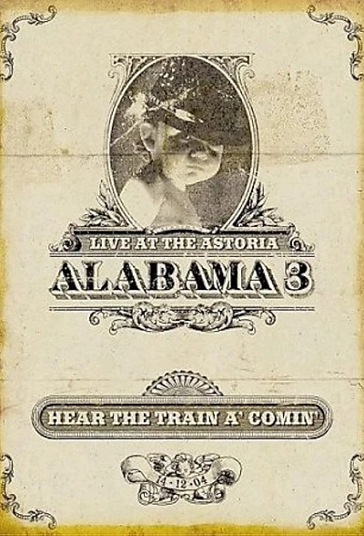 Alabama 3: Hear the Train a' Comin'