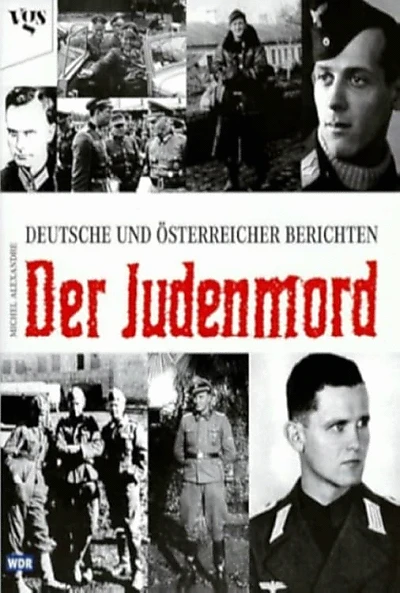 Der Judenmord – Deutsche und Österreicher berichten