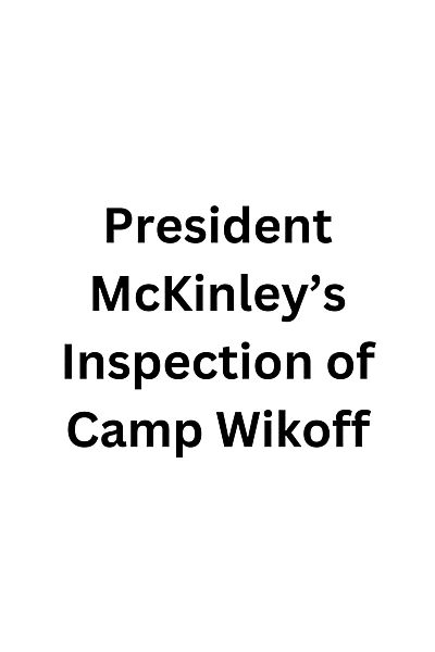 President McKinley's Inspection of Camp Wikoff