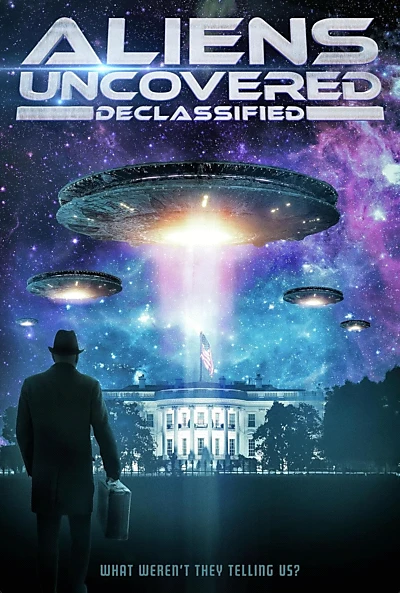 Aliens Uncovered: Declassified