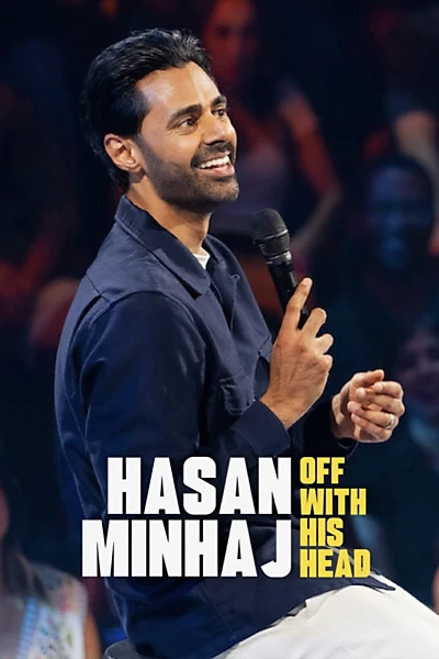 Hasan Minhaj: Off with His Head