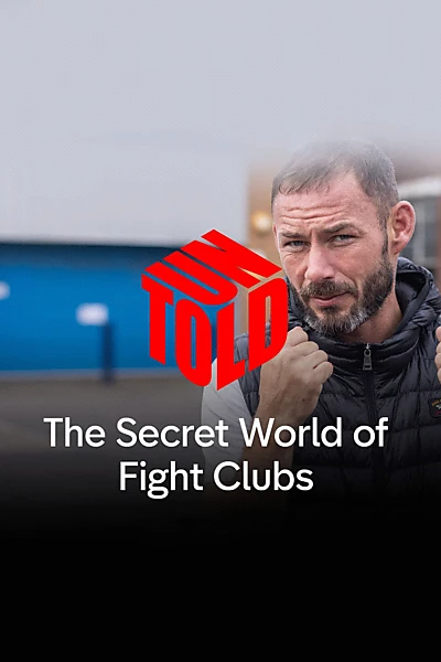 The Secret World of Fight Clubs: UNTOLD