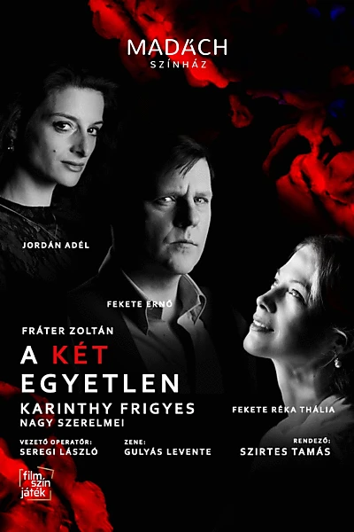 A két egyetlen - Karinthy Frigyes nagy szerelmei