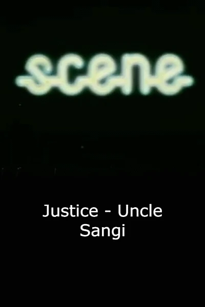 Justice - Uncle Sangi