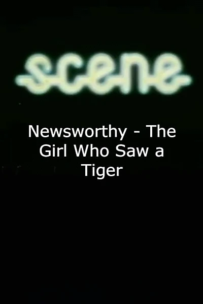 Newsworthy - The Girl Who Saw a Tiger