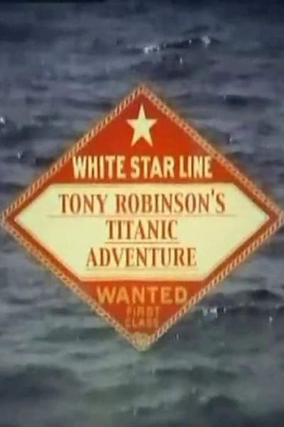 Tony Robinson's Titanic Adventure