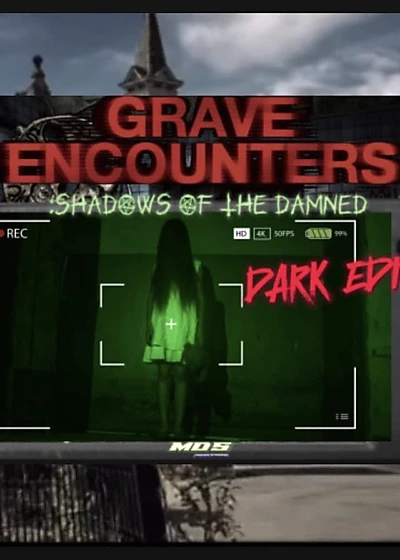 Grave Encounters: Shadows Of The Damned DARK EDITION