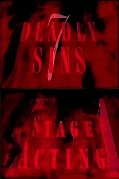 7 Deadly Sins: Stage Acting