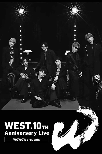 WOWOW presents WEST. 10th Anniversary Live "W"