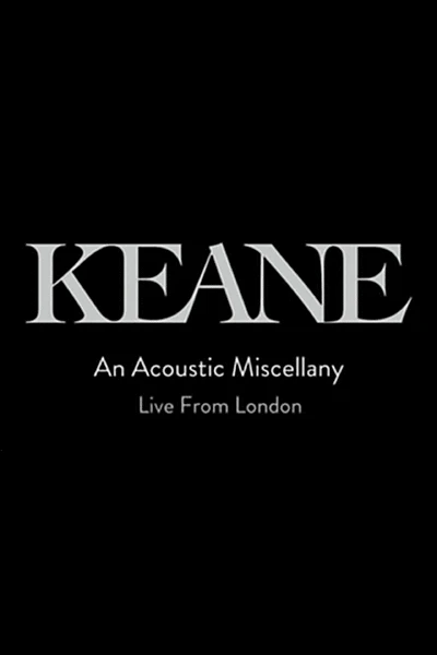 Keane: An Acoustic Miscellany - Live From London