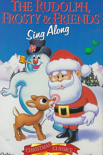 The Rudolph, Frosty & Friends Sing Along