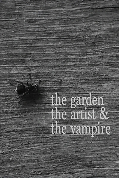 The Garden, the Artist, & the Vampire