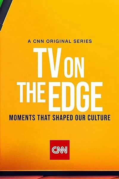 TV On the Edge: Moments That Shaped Our Culture