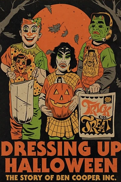 Dressing Up Halloween: The Story of Ben Cooper, Inc.