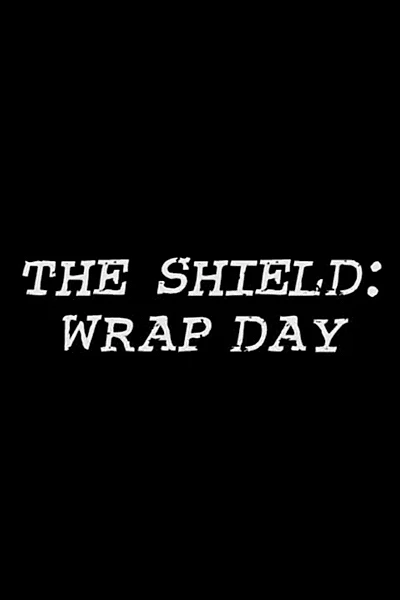 The Shield: Wrap Day