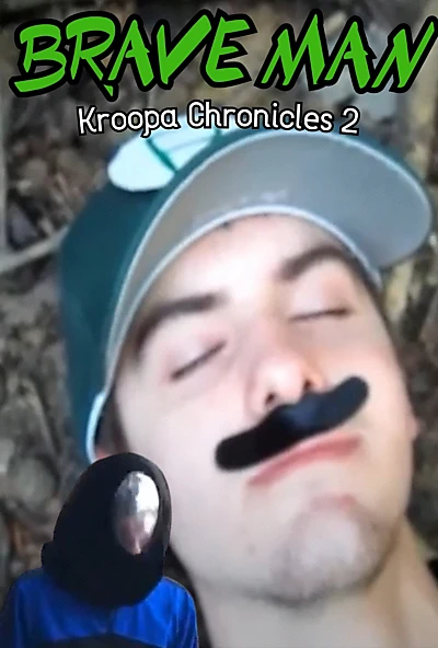 Kroopa Chronicles 2: Brave Man