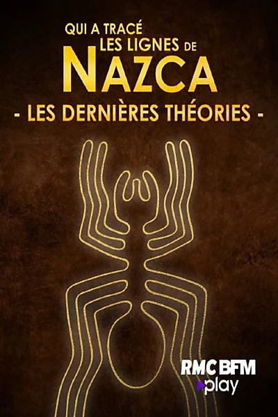 Qui a tracé les lignes de NAZCA - Les dernières théories