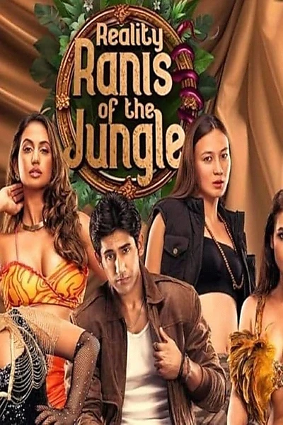 Reality Ranis of the Jungle