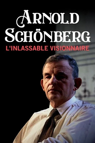 Arnold Schönberg - L’inlassable visionnaire