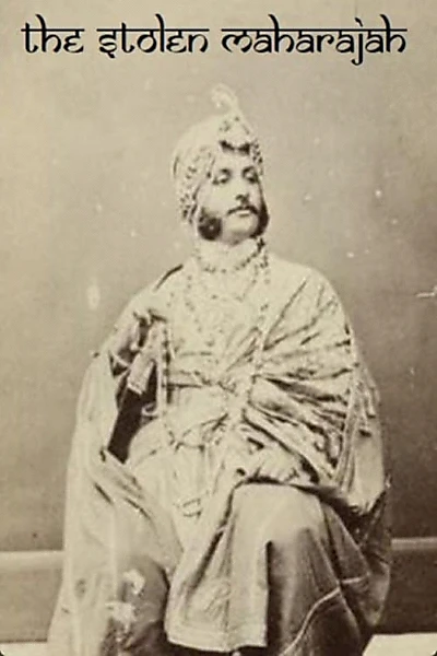 The Stolen Maharajah: Britain's Indian Royal