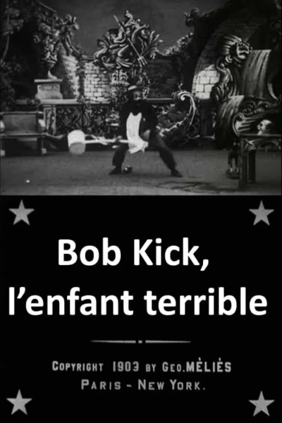 Bob Kick, the Mischievous Kid