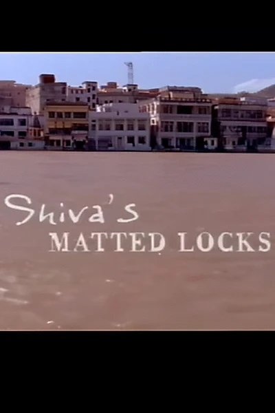 Indian Journeys: Shiva's Matted Locks