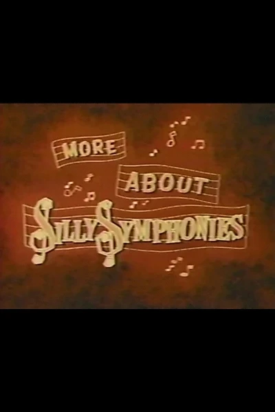 More About the Silly Symphonies